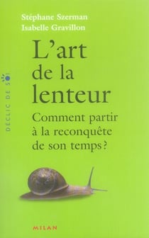 L'art de la lenteur - comment partir à la reconquête de son temps?