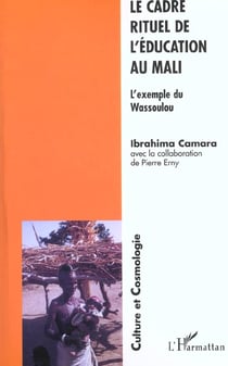 LE CADRE RITUEL DE L'ÉDUCATION AU MALI : L'exemple du Wassoulou