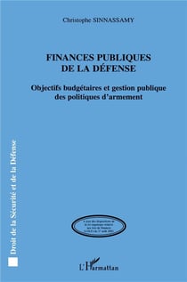 Finances publiques de la défense : Objectifs budgétaires et gestion publique des politiques d'armement