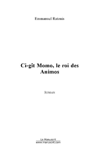 CI-GIT MOMO, LE ROI DES ANIMOS
