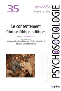 Nouvelle revue de psychosociologie n.35 : le consentement : clinique, éthique, politiques