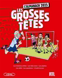 Les Grosses Têtes : L'almanach (édition 2025)