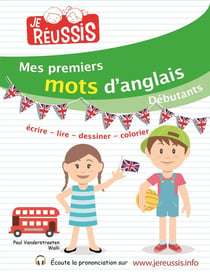 Je reussis - mes premiers mots d'anglais - débutants