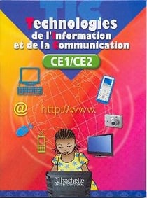 Technologies de l'information et de la communication - CE1/CE2 (édition 2010)