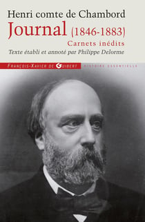 Journal de Henri Comte de Chambord (1846-1883) - carnets inédits