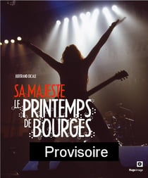 L'extravagante épopée du printemps de Bourges