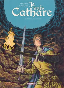 Je suis cathare Tome 6 : le petit labyrinthe