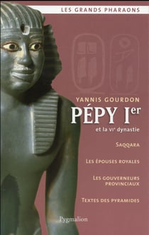 Pépy ier et la vie dynastie - saqqara, les épouses royales, les couverneurs provinciaux, textes de pyramides