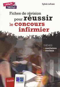 Fiches de révision pour réussir le concours infirmier : Guide