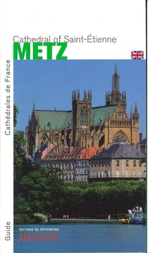 La Cathédrale Saint-Étienne de Metz (anglais)