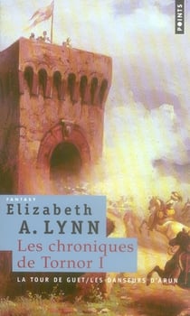 Les chroniques de Tornor Tome 1 - la tour de guet, les danseurs d'Arun