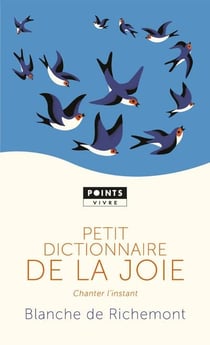 Petit dictionnaire de la joie - chanter l'instant