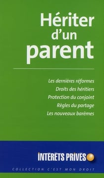 Heriter d'un parent.les dernieres reformes.droits des heritiiers.protection du conjoint.regles du pa