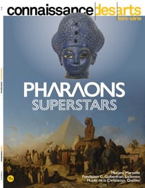 Connaissance des arts Hors-Série n.985 : pharaons superstars