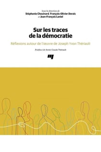 Sur les traces de la démocratie : réflexions autour de l'oeuvre de Joseph Yvon Thériault