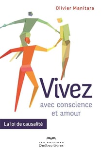 Vivez avec conscience et amour - la loi de la causalité