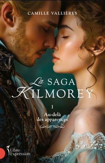 La saga Kilmorey Tome 1 : Au-delà des apparences