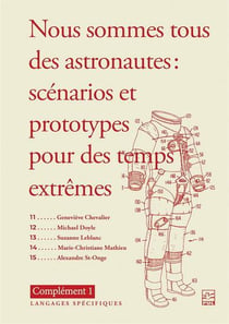 Nous sommes tous des astronautes : Scénarios et prototypes pour des temps extrêmes