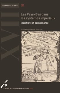 Études sur le XVIIIe siècle Tome 51 : Les Pays-Bas dans les systèmes impériaux : Insertions et gouvernance