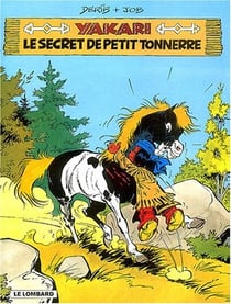 Yakari Tome 6 : Yakari et le secret de Petit Tonnerre