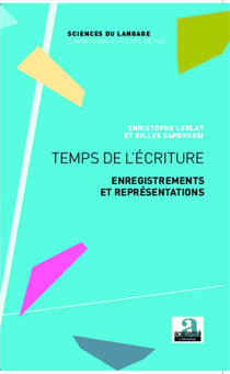 Temps de l'écriture : Enregistrements et représentations