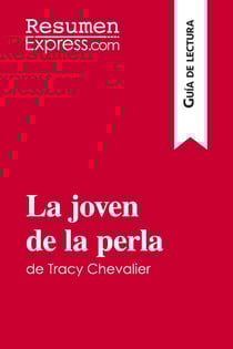 La joven de la perla de tracy chevalier (guia de lectura) - resumen y analisis completo