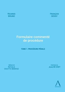 Formulaire commenté de procédure Tome 1 : procédure pénale