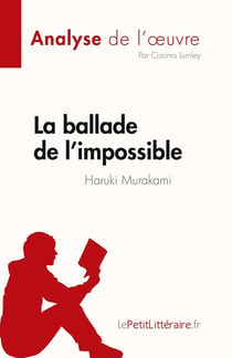 La ballade de l'impossible de Haruki Murakami (Analyse de l'oeuvre) : Résumé complet et analyse détaillée de l'oeuvre