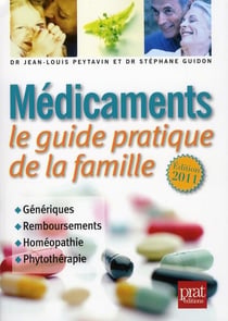 Médicaments - le guide pratique de la famille (édition 2011)