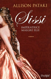 Sissi, impératrice malgré elle