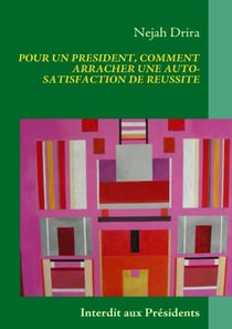 Pour un président, comment arracher une auto-satisfaction de réussite
