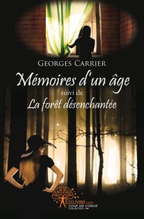 Mémoires d'un âge - la forêt désenchantée