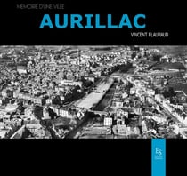 Aurillac mémoire d'une ville