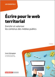 Écrire pour le web territorial : enrichir et valoriser les contenus des médias publics (4e édition)