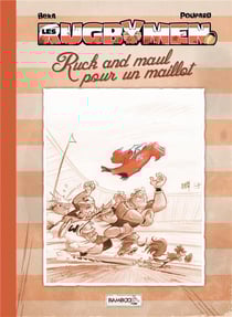 Les rugbymen Tome 13 : ruck and maul pour un maillot - édition de luxe