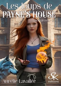 Les loups de payne's house - t02 - les loups de payne's house 2 - sortileges