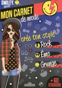 Smileyworld : mon carnet de mode - crée ton style rock, émo, grunge