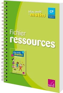 MON ANNEE DE MATHS : CP - fichier ressources (édition 2016)