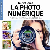Initiation à la photo numérique