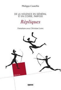 De la violence en général et en Corse, parfois - répliques