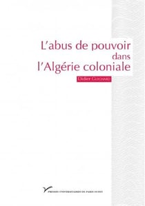 L'abus de pouvoir dans l'Algérie coloniale