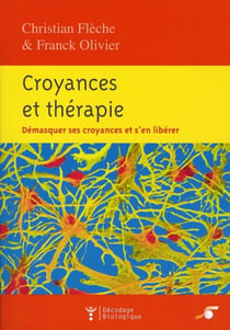 Croyances et thérapie : Démasquer ses croyances et s'en libérer