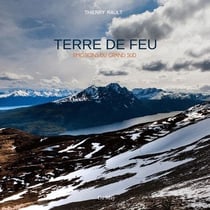 Terre de feu, émotions du grand sud