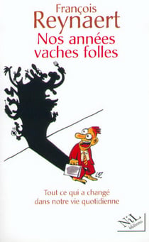 Nos annees vache folle - la vie quotidienne en l'an 2000