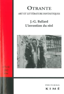 REVUE OTRANTE n.31 : t.32 - l'invention du réel - J.G. Ballard