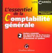 L'essentiel de la comptabilite generale. tome 2. - analyse comptable des operations de fin d'exercic