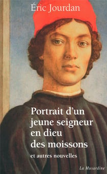 Portrait d'un jeune seigneur en dieu des moissons - et autres nouvelles