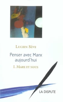 Marx et nous. Penser avec Marx aujourd'hui T01