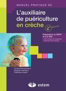 Manuel pratique de l'auxiliaire de puériculture en crèche - préparation au DEAP et à la VAE (2e édition)
