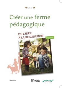 Créer une ferme pédagogique - de l'idée à la réalisation (4e édition)